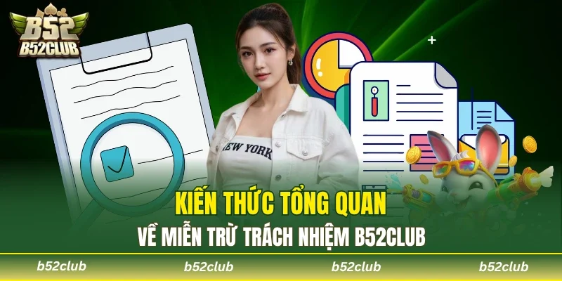 Làm rõ kiến thức về miễn trừ trách nhiệm B52Club