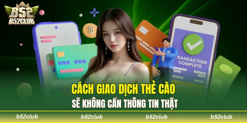 Sử dụng thẻ cào đảm bảo an toàn và ẩn danh