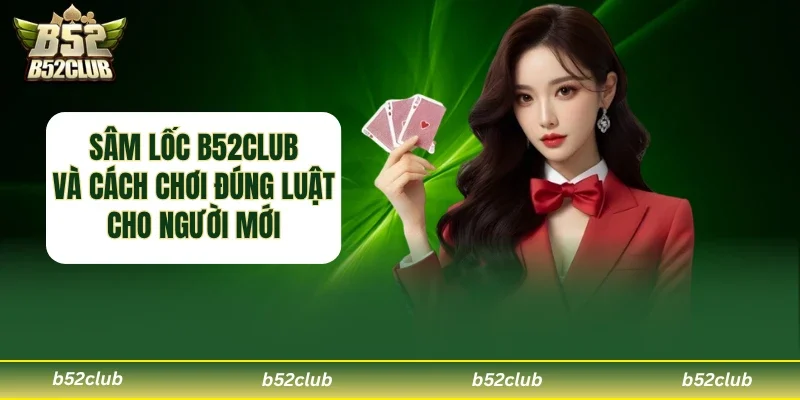 Sâm Lốc B52club